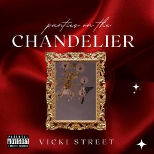 Panties On The Chandelier (Explicit)