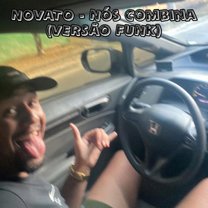 NÓS COMBINA [VERSÃO FUNK] (Explicit)