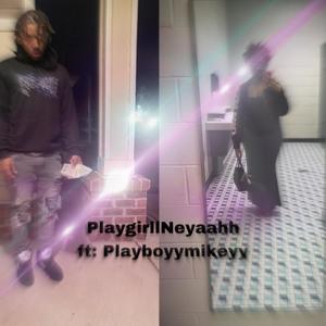 PlaygirllNeyaahh (Explicit)