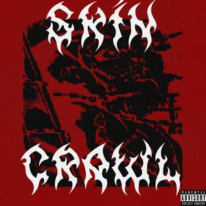 SKIN CRAWL (Explicit)