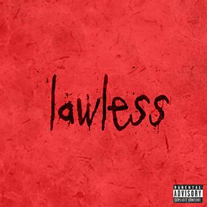 LAWLESS (Explicit)