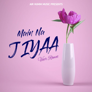 main na jiya (Explicit)