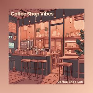 Coffee Shop Vibes: Lounge Lofi Mix