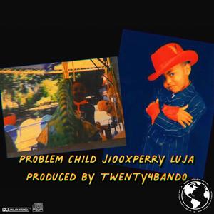 Problem child (feat. Perry Luja) [Explicit]