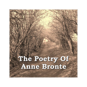 Anne Bronte - Weep Not Too Much