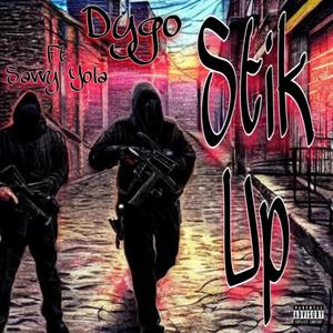 Stik Up (feat. Savvy Yola) (Explicit)