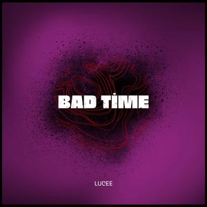 bad time (Explicit)