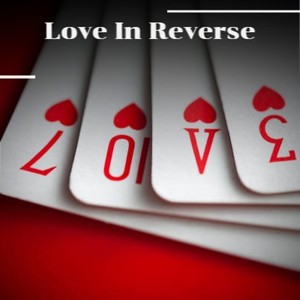 Love In Reverse