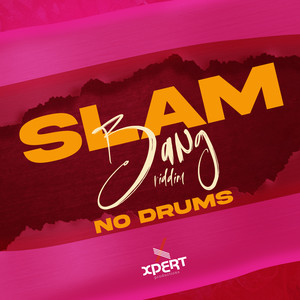 Slam Bang Riddim (No Drums) [Explicit]