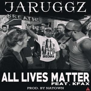 All Lives Matter (feat. kfax) (Explicit)