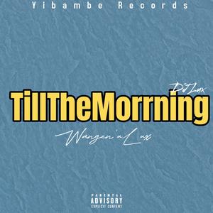 Till The Morning (Explicit)
