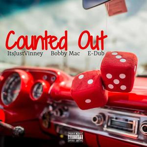 Counted Out (feat. Bobby Mac & E-Dubble) [Explicit]