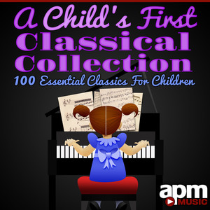 A Child's First Classical Collection: 100 Essential Classics for Children
