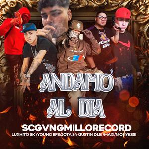 Andamo al Dia (feat. Young efe, Maxi, Jota s4, Justin DLB & Monyessi) (Explicit)