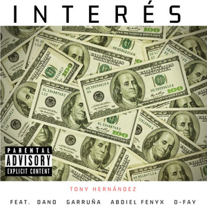 Interés (feat. Abdiel Fenyx, D-Fay, Dano & Garruña ) [Explicit]