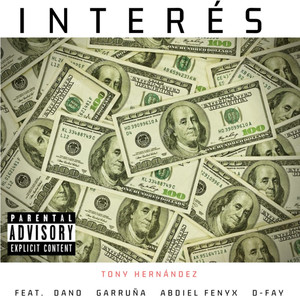 Interés (feat. Abdiel Fenyx, D-Fay, Dano & Garruña ) (Explicit)