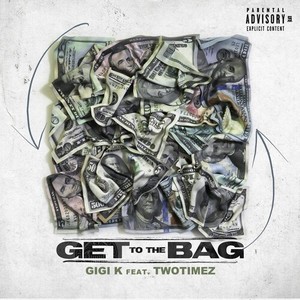 Get To The Bag (Explicit)