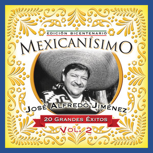 Mexicanisimo-Bicentenario / Jose Alfredo Jimenez