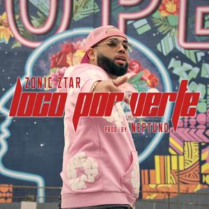 (Loco Por Verte) (Explicit)