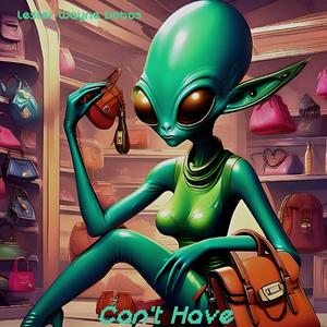 Can't Have (Explicit)