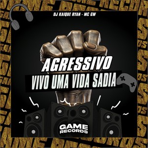 Agressivo Vivo Uma Vida Sadia (Explicit)