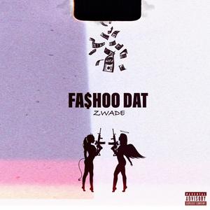 Fashoo Dat (Explicit)