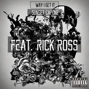 Way I Get It (feat. Rick Ross) [Explicit]