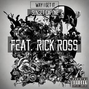 Way I Get It (feat. Rick Ross) (Explicit)