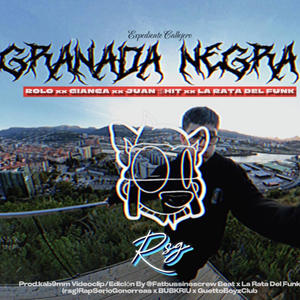 GRANADA NEGRA (feat. Rolo, Gianca, Juanca dgk & La Rata Del Funk) (Explicit)