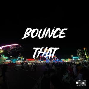 Bounce That (Explicit)