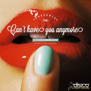 Can't Have You Anymore (Original Mix)
