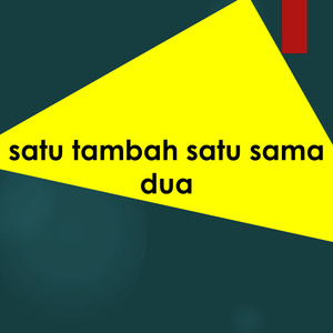 satu tambah satu sama dua