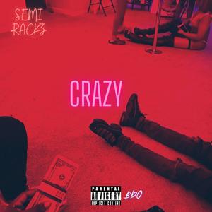 Crazy (Explicit)