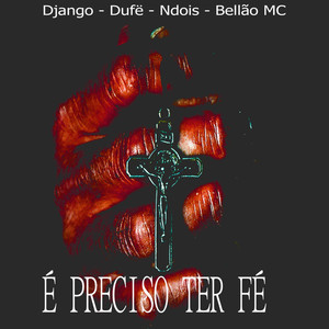 É Preciso Ter Fé (Explicit)