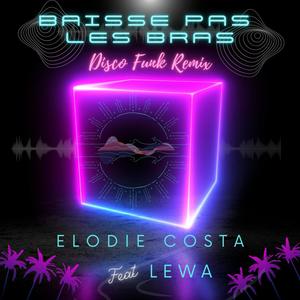 Baisse pas les bras (DiscoFunk Remix)