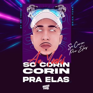 Ae Yoshi , Só Corin Corin Pra Elas (Explicit)