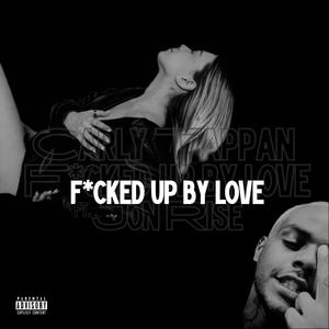 ****ed up by love (feat. Jon Rise) [Explicit]