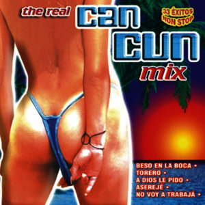 The Real Can Cun Mix - 33 Éxitos Non Stop