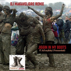 Jiggin in My Boots [feat. Itztracybaby & X Pressurebab3] (Remix|Explicit)