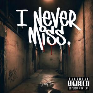 I Never Miss (Explicit)
