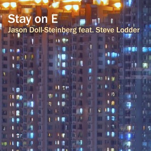 Stay on E (feat. Steve Lodder)
