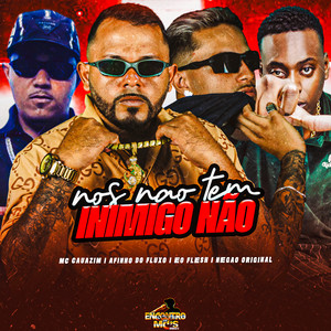 NÓS NÃO TEM INIMIGO NÃO (Explicit)