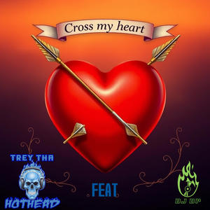 Cross My Heart (feat. DJ DP|Explicit)