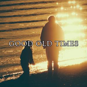 Good Old Times