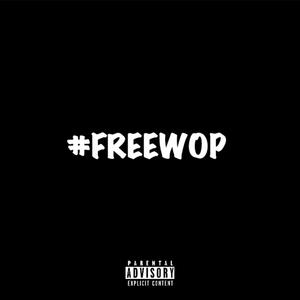 #FREEWOP (feat. Dopewell_kell) [Explicit]