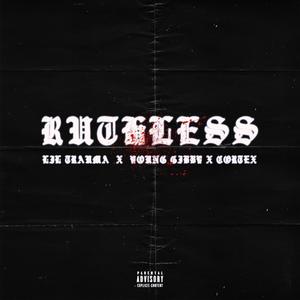 RUTHLESS (Explicit)