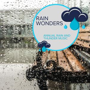 Rain Wonders - Annual Rain and Thunder Music