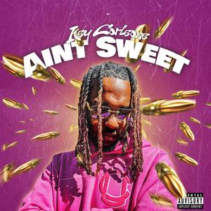 Ain't Sweet (Explicit)