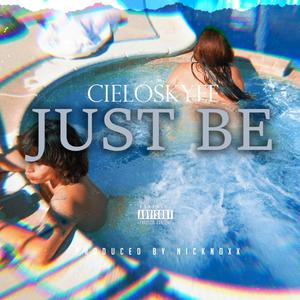 Just Be (Explicit)