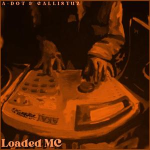 Loaded MC (feat. Callistuz)